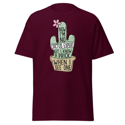 Funny Cactus Expert T-Shirt - Sarcastic Prick Graphic Tee - Maroon - T-Shirts Online