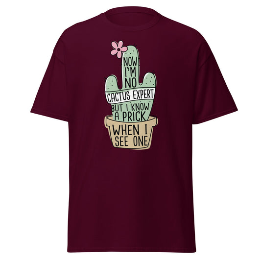 Funny Cactus Expert T-Shirt - Sarcastic Prick Graphic Tee - Maroon - T-Shirts Online