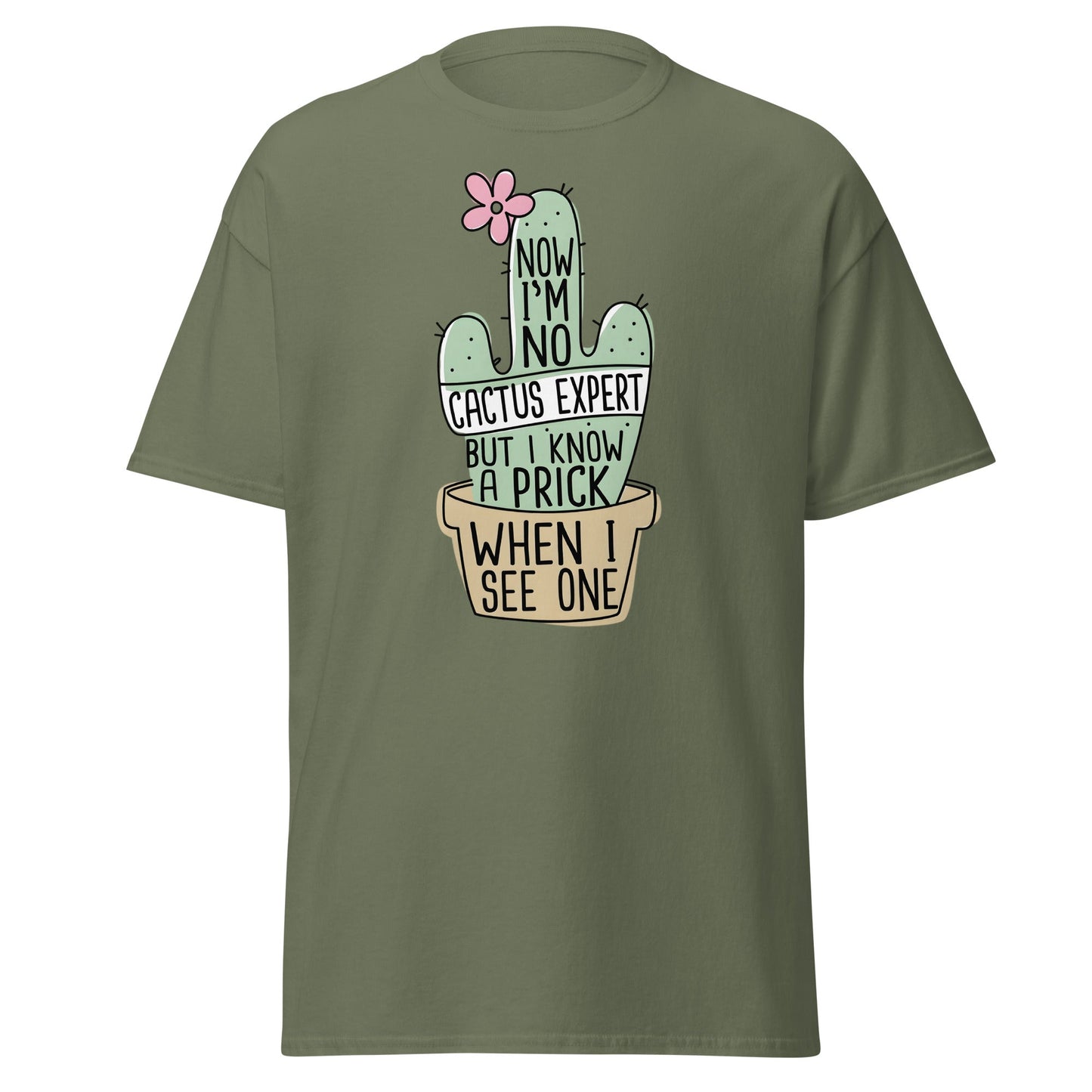 Funny Cactus Expert T-Shirt - Sarcastic Prick Graphic Tee - Military Green - T-Shirts Online