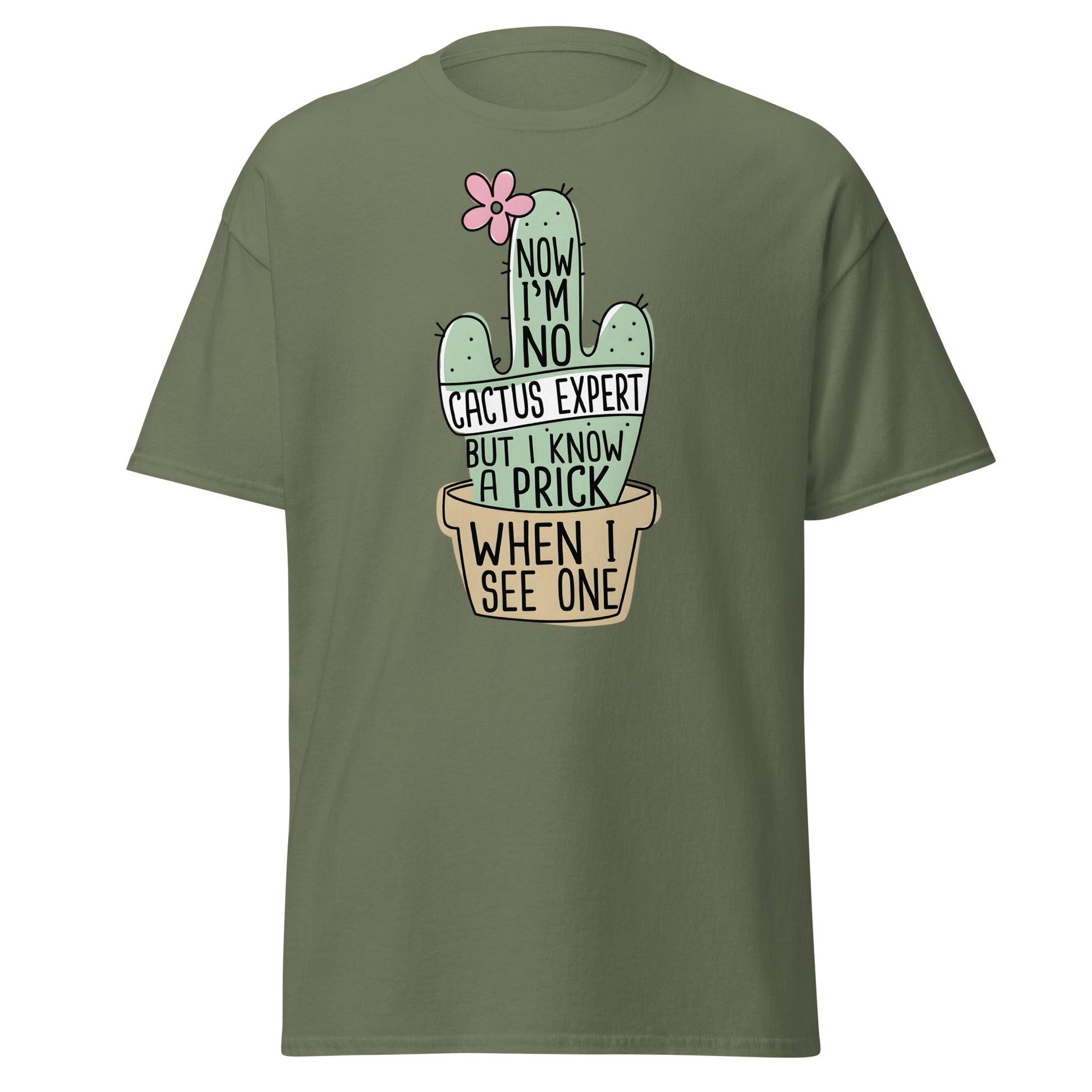 Funny Cactus Expert T-Shirt - Sarcastic Prick Graphic Tee - Military Green - T-Shirts Online