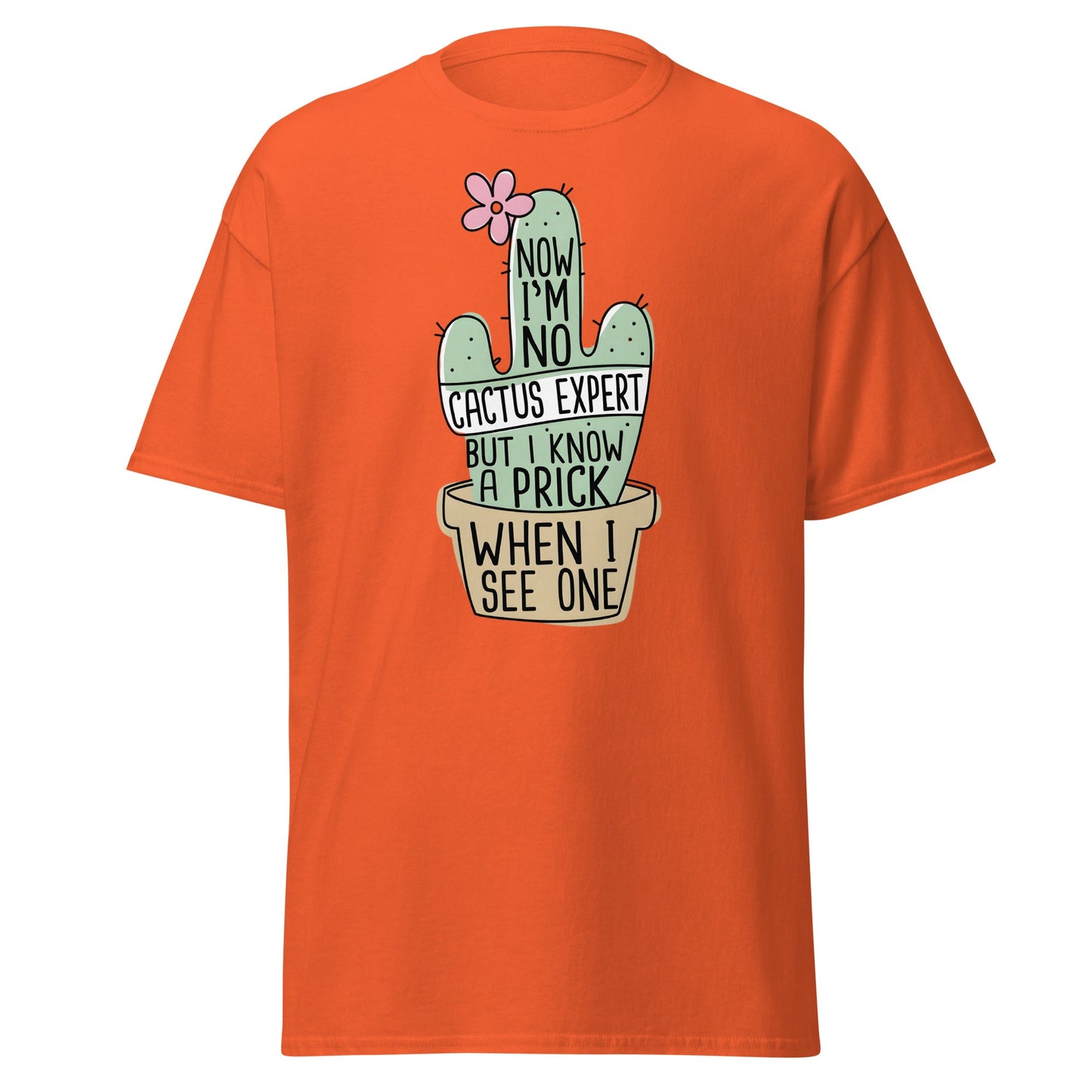Funny Cactus Expert T-Shirt - Sarcastic Prick Graphic Tee - Orange - T-Shirts Online