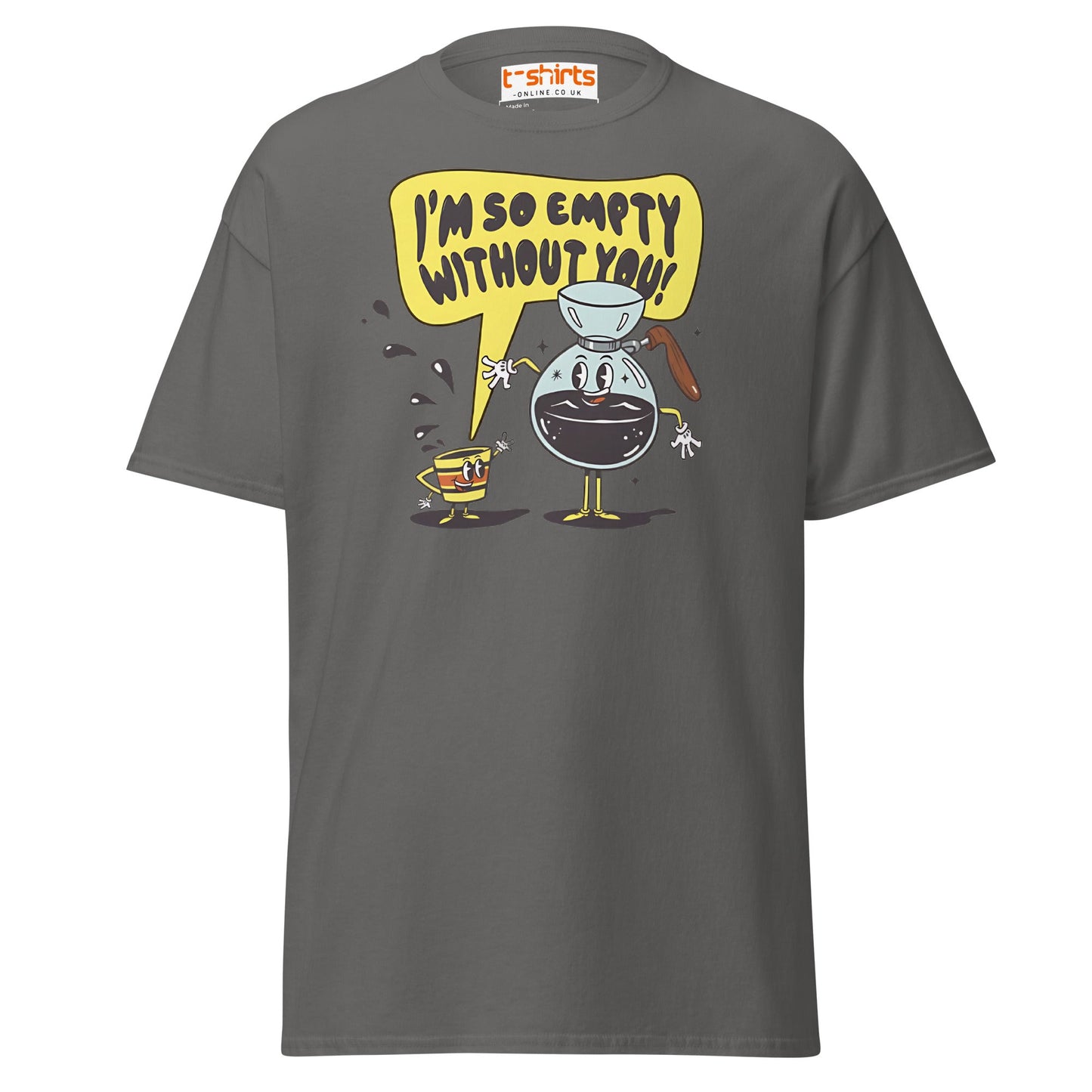 Funny Coffee Lovers T-Shirt | Empty Without You Tee - Charcoal - T-Shirts Online
