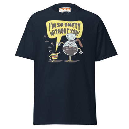 Funny Coffee Lovers T-Shirt | Empty Without You Tee - Navy - T-Shirts Online