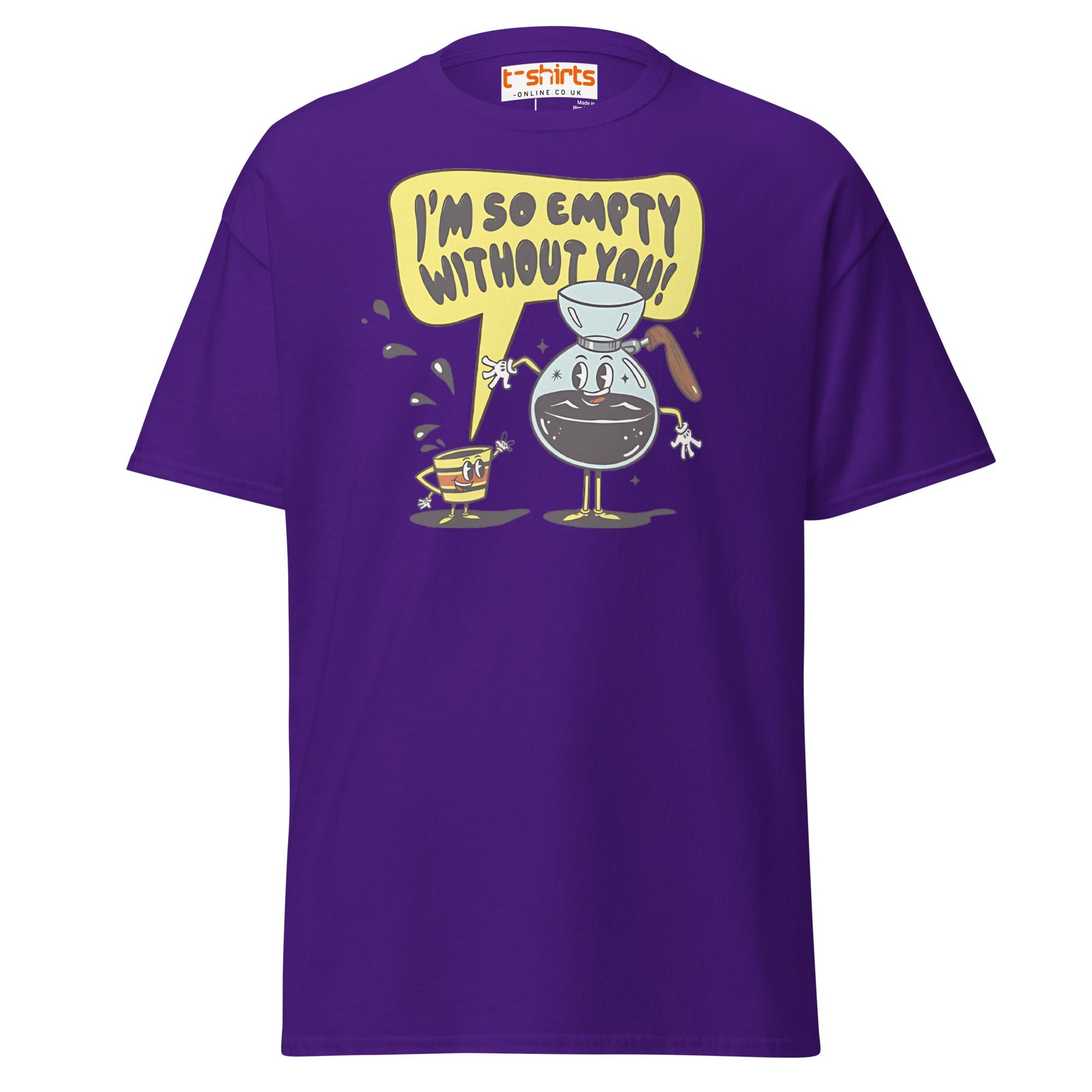 Funny Coffee Lovers T-Shirt | Empty Without You Tee - Purple - T-Shirts Online