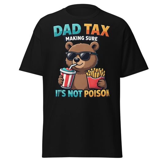 Funny Dad Tax Bear T-Shirt - Clever Father's Day Tee - Black - T-Shirts Online
