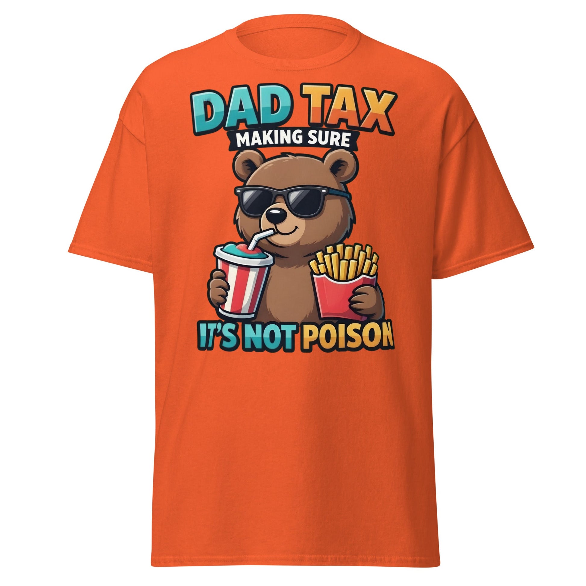 Funny Dad Tax Bear T-Shirt - Clever Father's Day Tee - Orange - T-Shirts Online