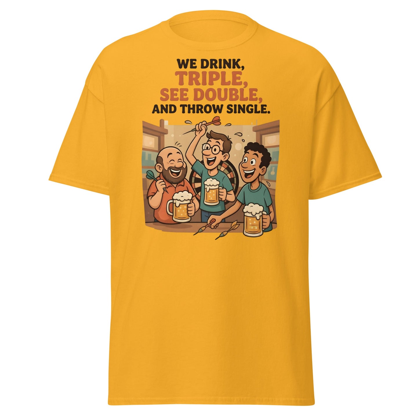 Funny Darts Drinking T-Shirt - We Drink Triple Tee - Gold - T-Shirts Online