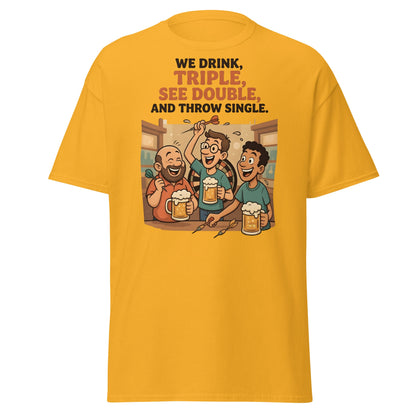 Funny Darts Drinking T-Shirt - We Drink Triple Tee - Gold - T-Shirts Online