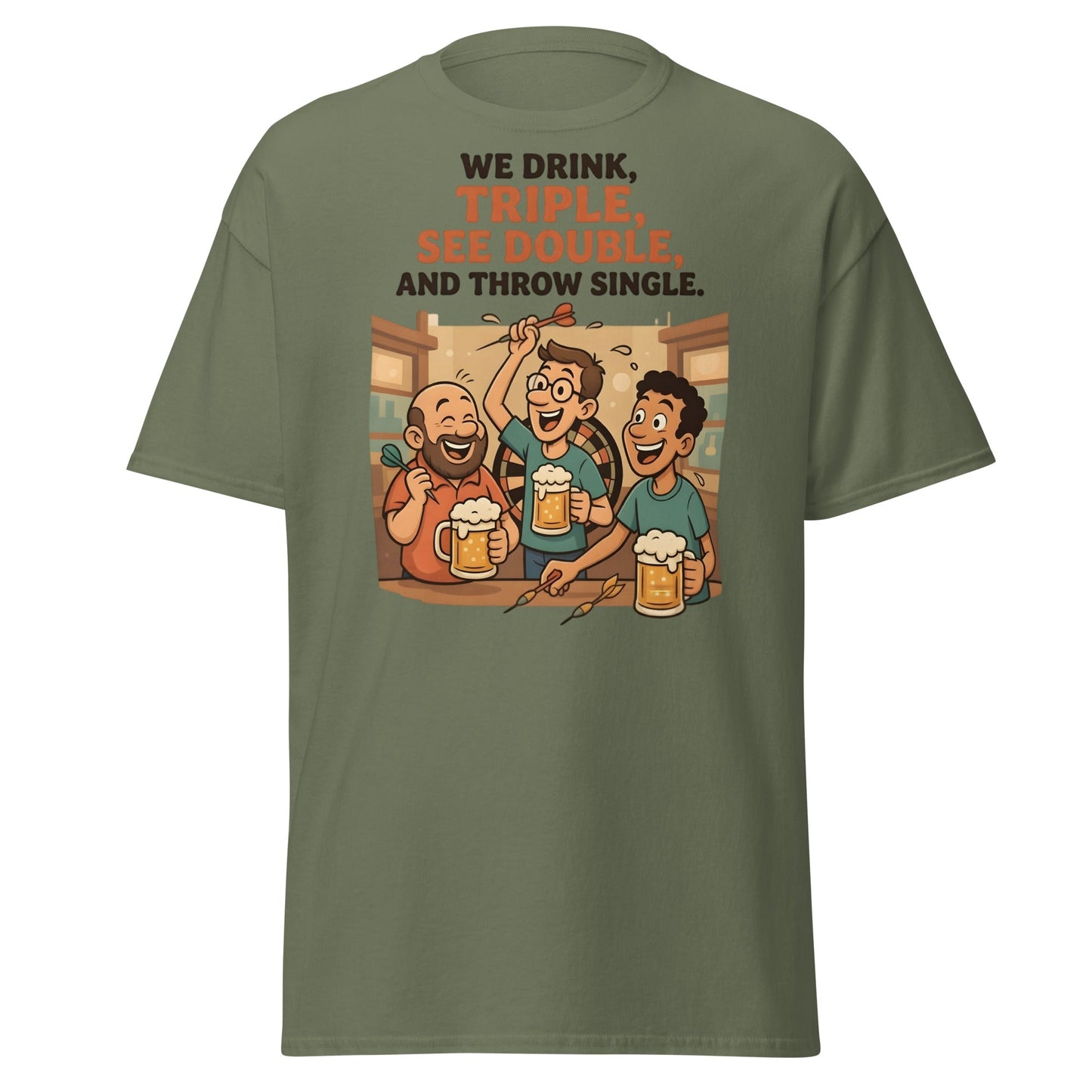 Funny Darts Drinking T-Shirt - We Drink Triple Tee - Military Green - T-Shirts Online