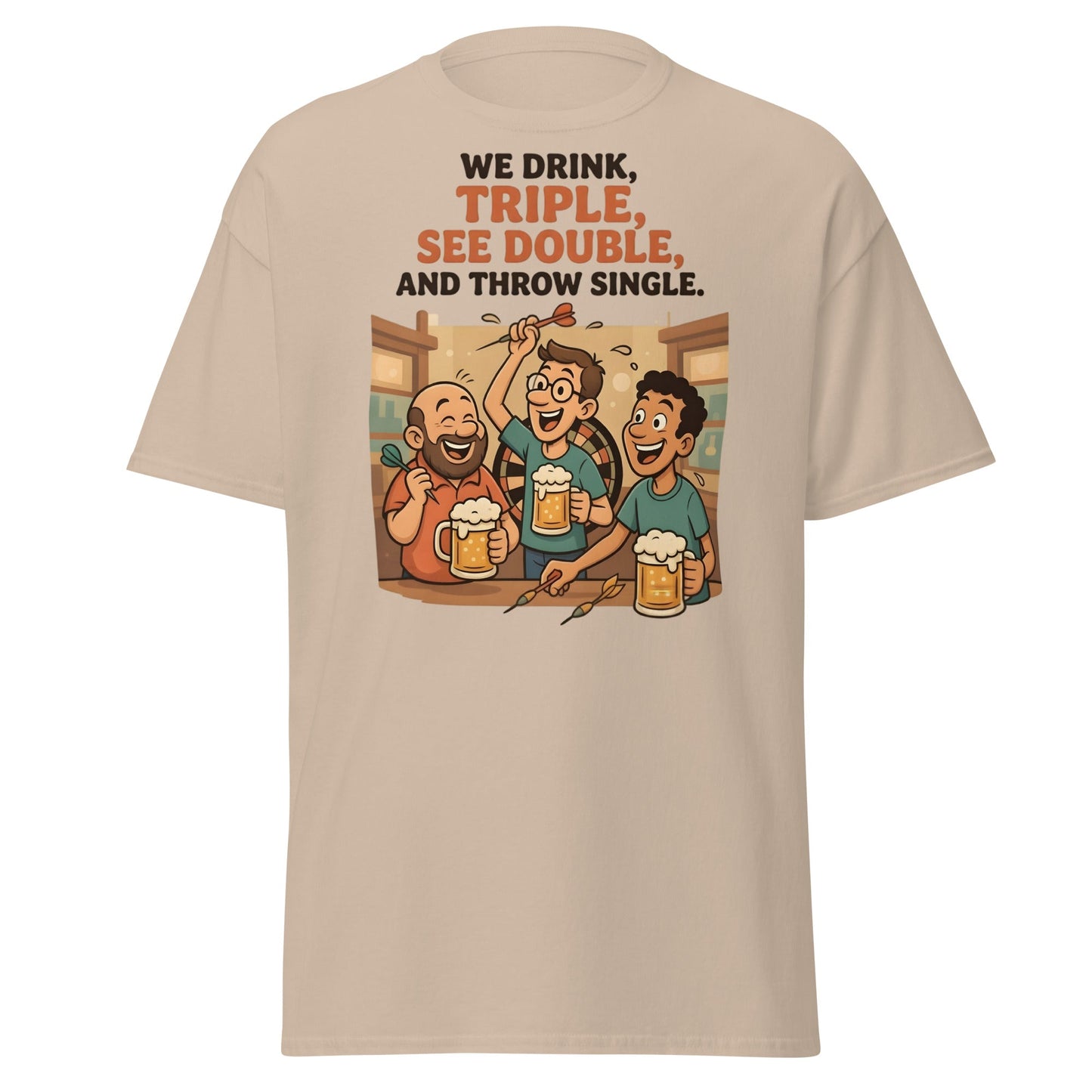 Funny Darts Drinking T-Shirt - We Drink Triple Tee - Sand - T-Shirts Online