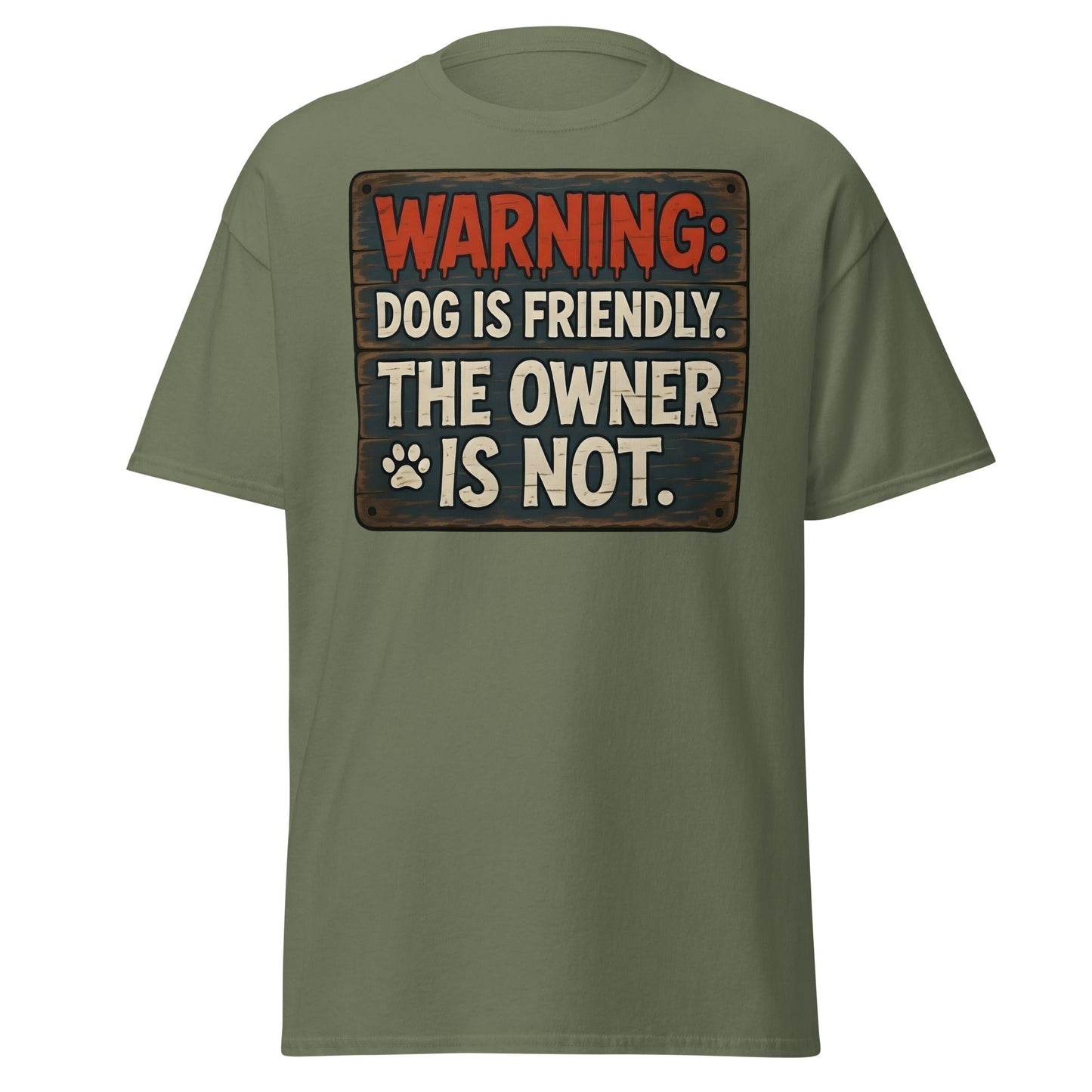 Funny Dog Is Friendly Owner Is Not Graphic T-Shirt - Military Green - T-Shirts Online