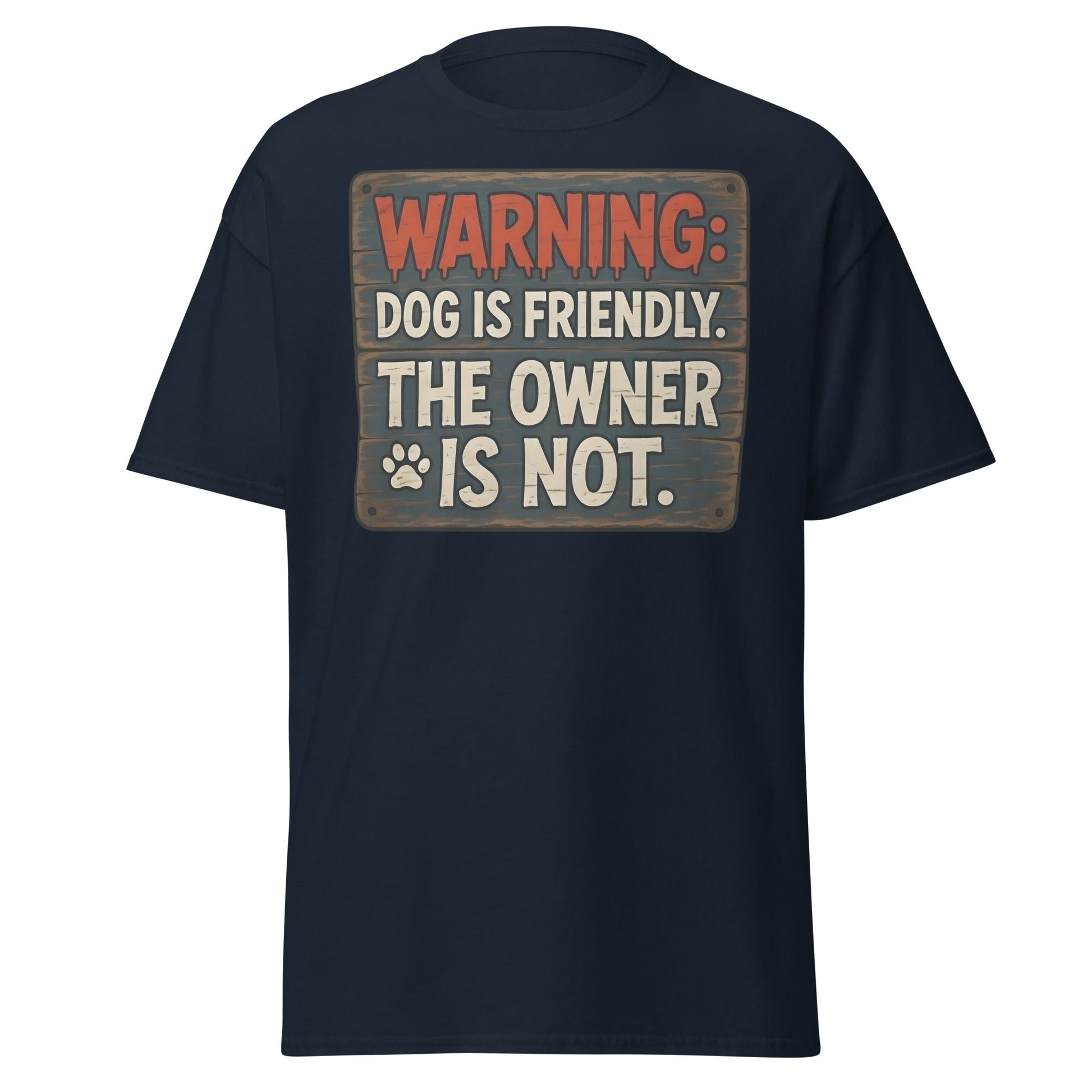 Funny Dog Is Friendly Owner Is Not Graphic T-Shirt - Navy - T-Shirts Online