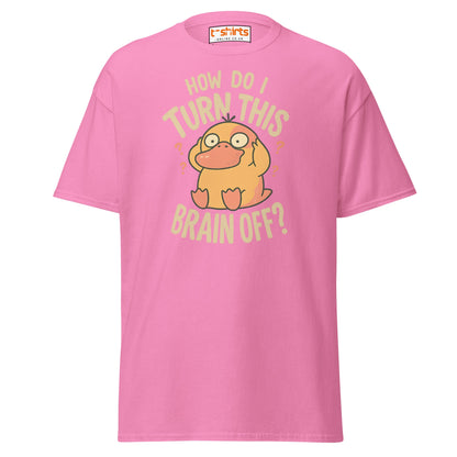 Funny Duck “Turn Brain Off” T-Shirt - Azalea - T-Shirts Online