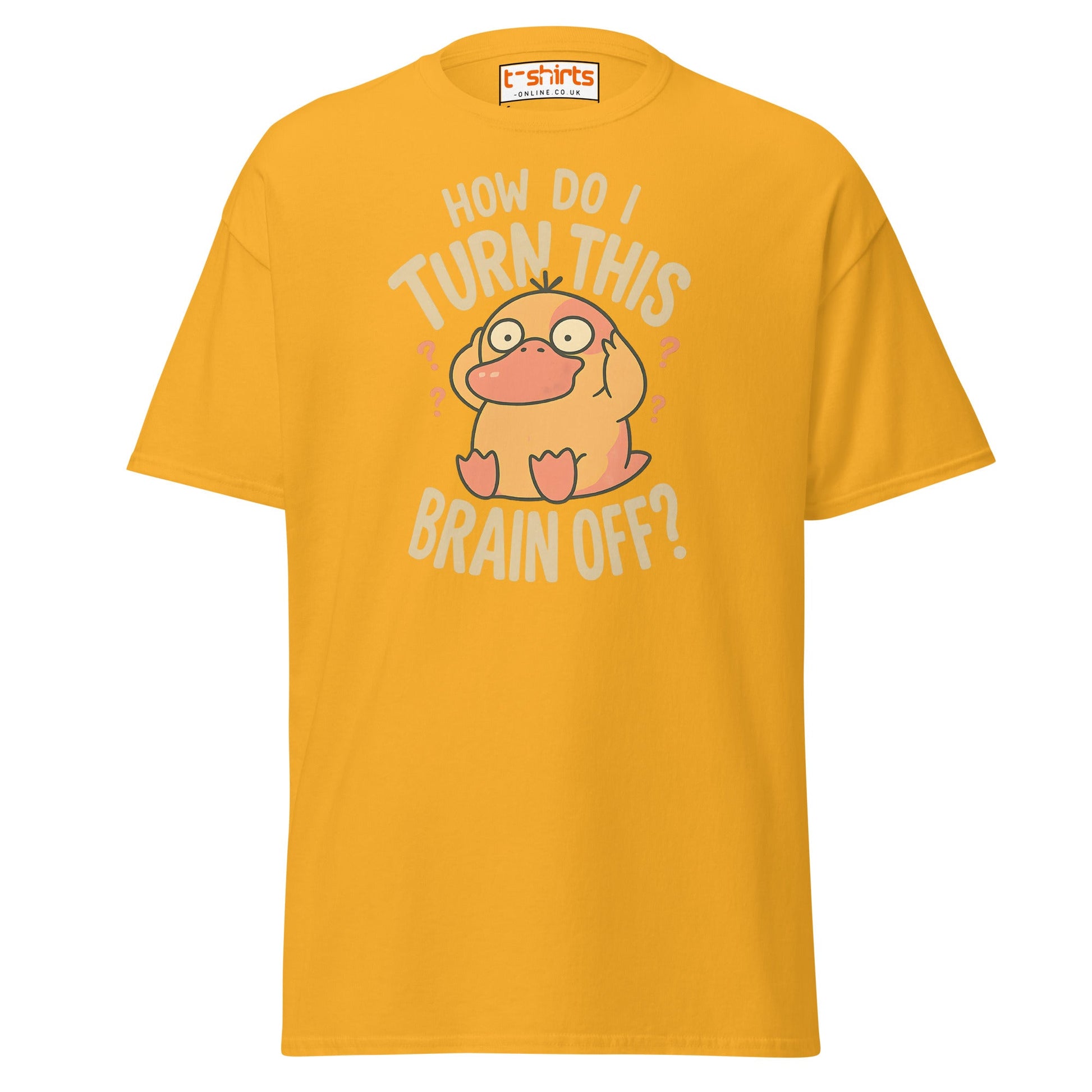 Funny Duck “Turn Brain Off” T-Shirt - Gold - T-Shirts Online