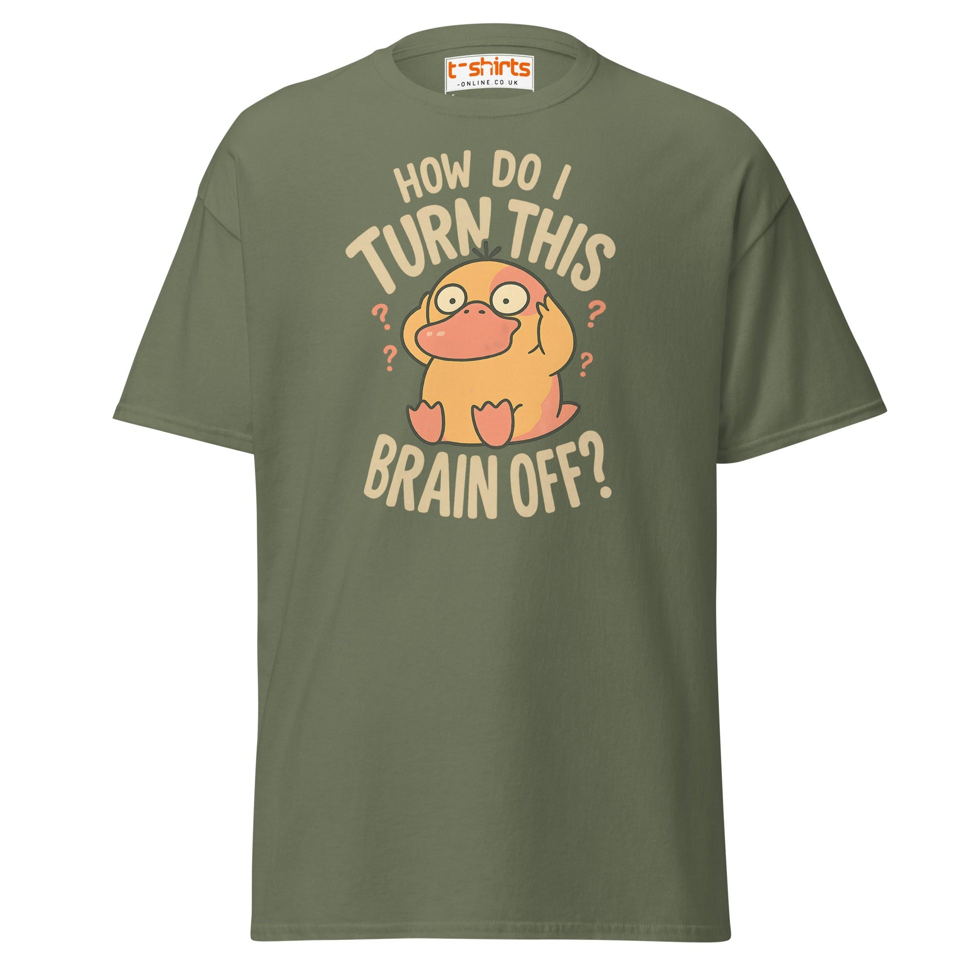 Funny Duck “Turn Brain Off” T-Shirt - Military Green - T-Shirts Online