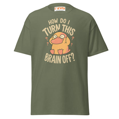 Funny Duck “Turn Brain Off” T-Shirt - Military Green - T-Shirts Online
