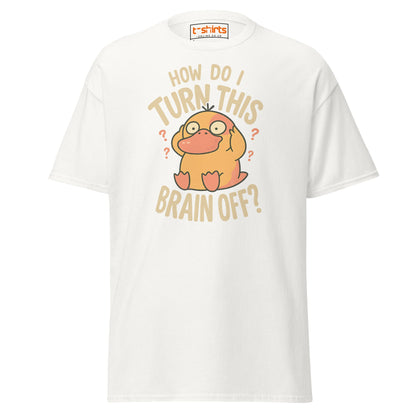 Funny Duck “Turn Brain Off” T-Shirt - White - T-Shirts Online