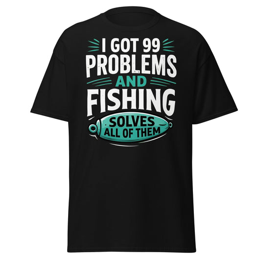 Funny Fishing 99 Problems T-Shirt - Clever Angler Gift Tee - Black - T-Shirts Online