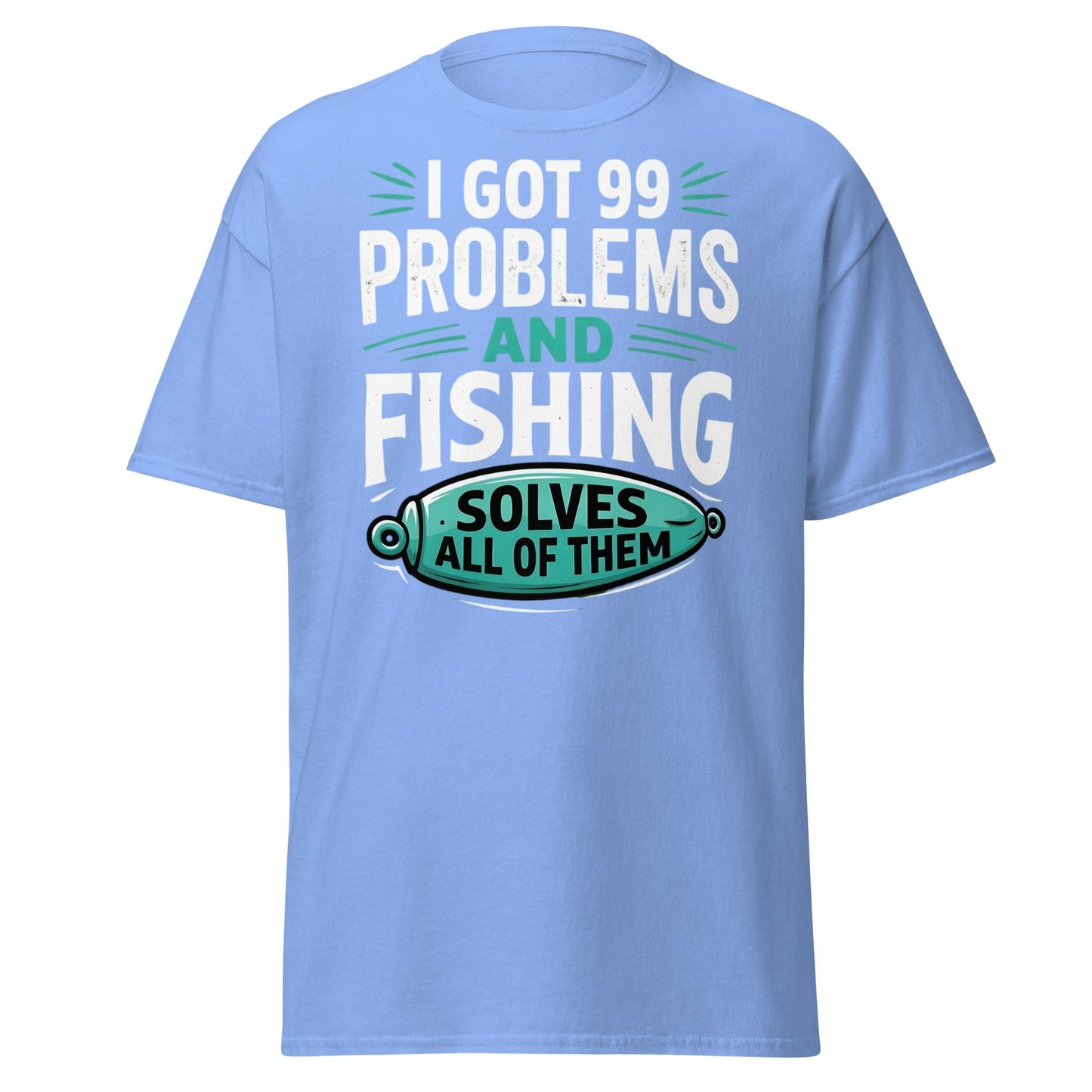 Funny Fishing 99 Problems T-Shirt - Clever Angler Gift Tee - Carolina Blue - T-Shirts Online
