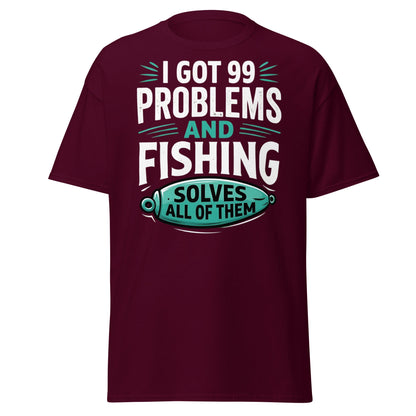 Funny Fishing 99 Problems T-Shirt - Clever Angler Gift Tee - Maroon - T-Shirts Online