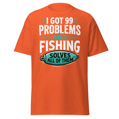 Funny Fishing 99 Problems T-Shirt - Clever Angler Gift Tee - Orange - T-Shirts Online