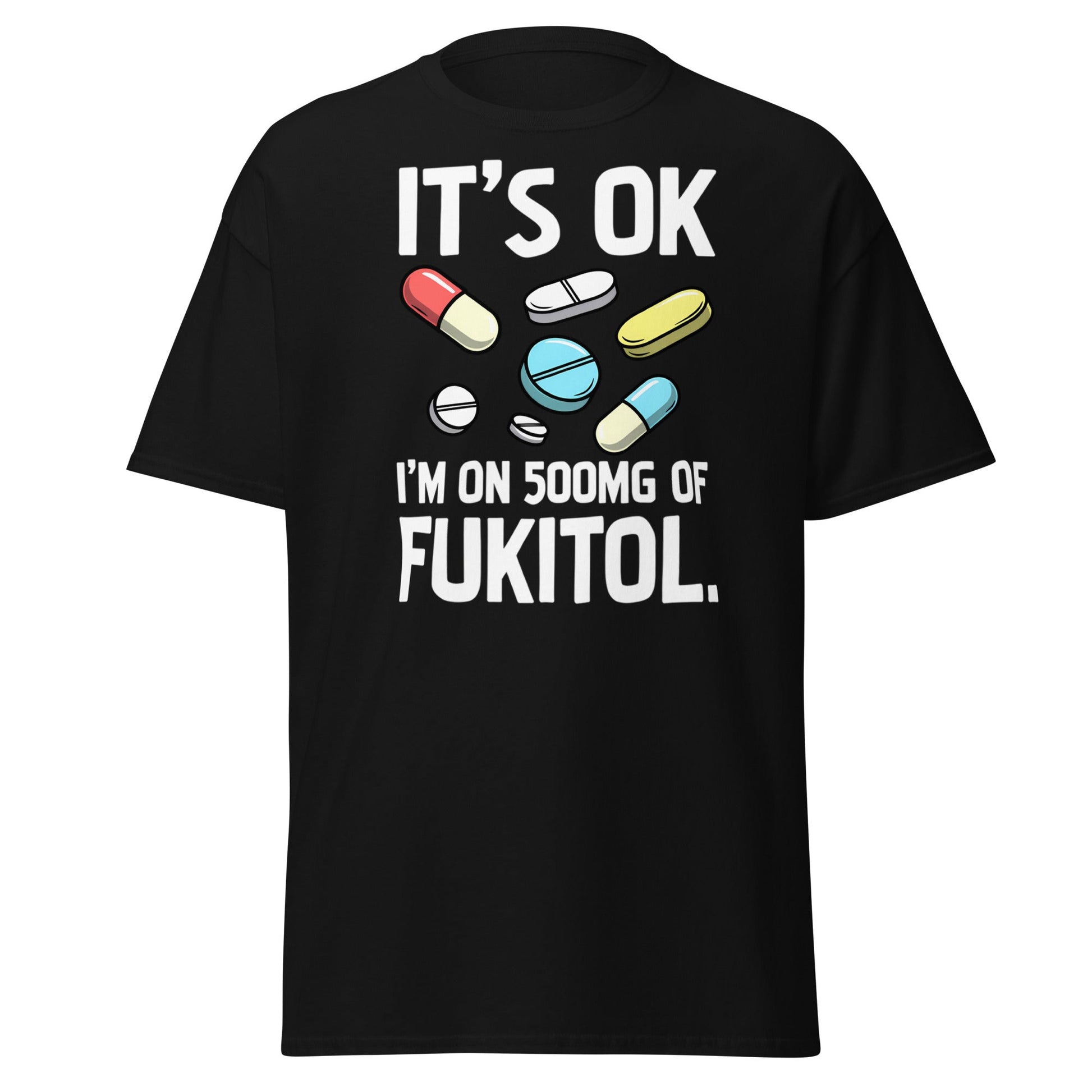 Funny Fukitol 500mg T-Shirt - Sarcastic Humor Tee - Black - T-Shirts Online