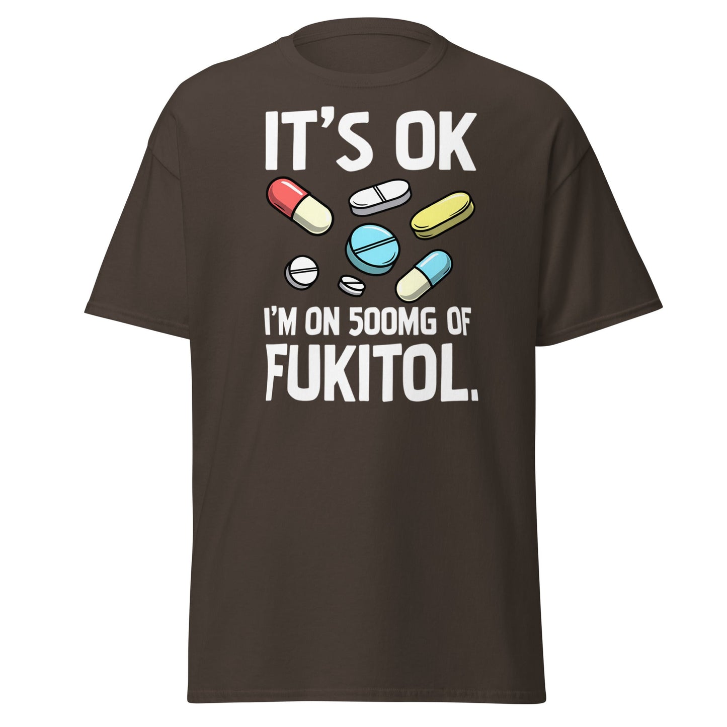 Funny Fukitol 500mg T-Shirt - Sarcastic Humor Tee - Dark Chocolate - T-Shirts Online