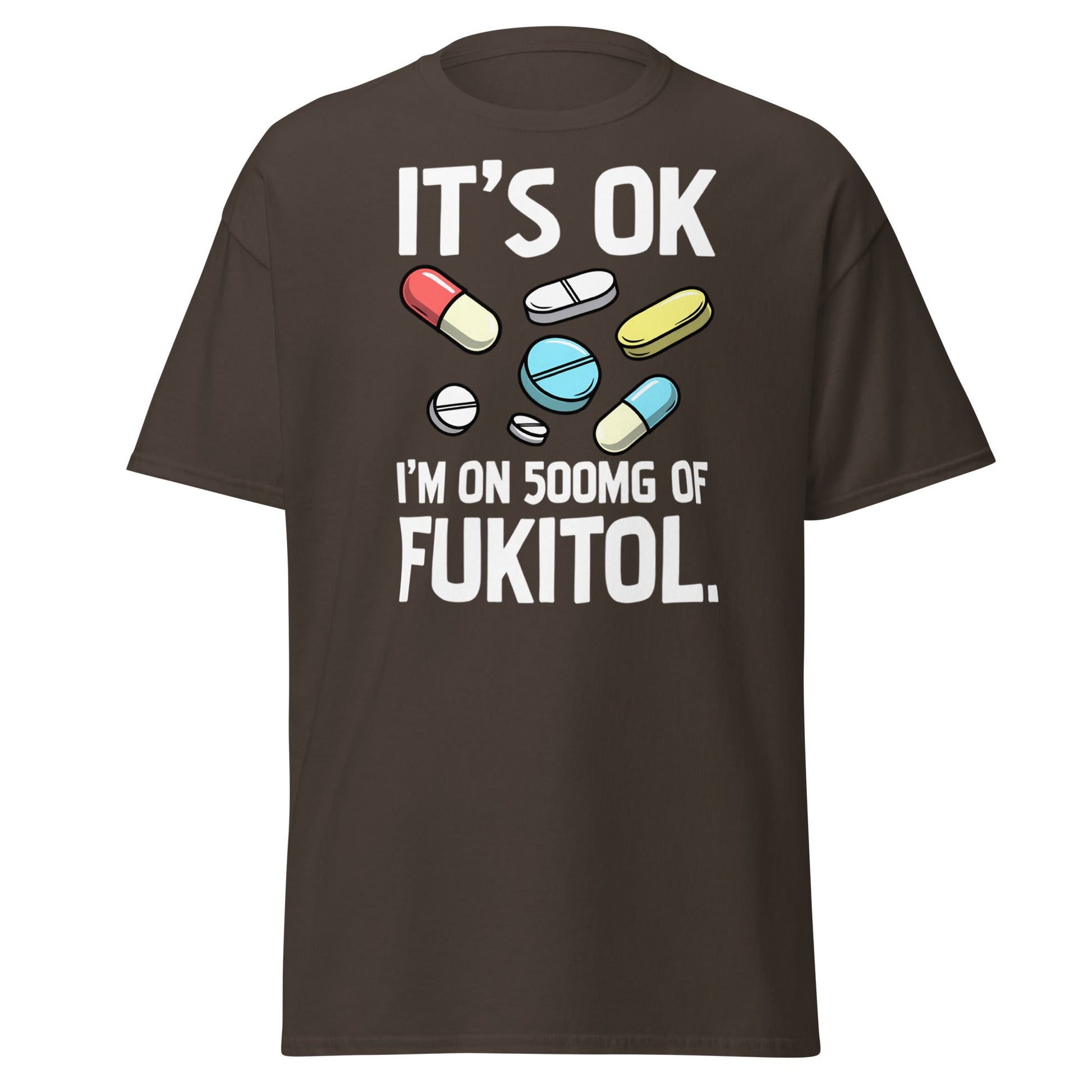 Funny Fukitol 500mg T-Shirt - Sarcastic Humor Tee - Dark Chocolate - T-Shirts Online