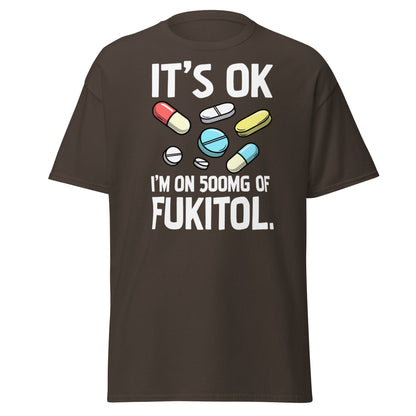 Funny Fukitol 500mg T-Shirt - Sarcastic Humor Tee - Dark Chocolate - T-Shirts Online