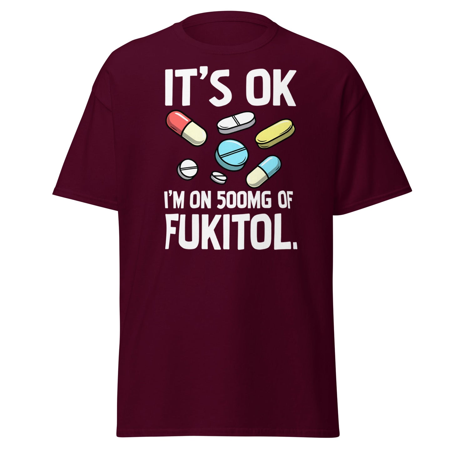 Funny Fukitol 500mg T-Shirt - Sarcastic Humor Tee - Maroon - T-Shirts Online