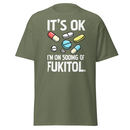 Funny Fukitol 500mg T-Shirt - Sarcastic Humor Tee - Military Green - T-Shirts Online