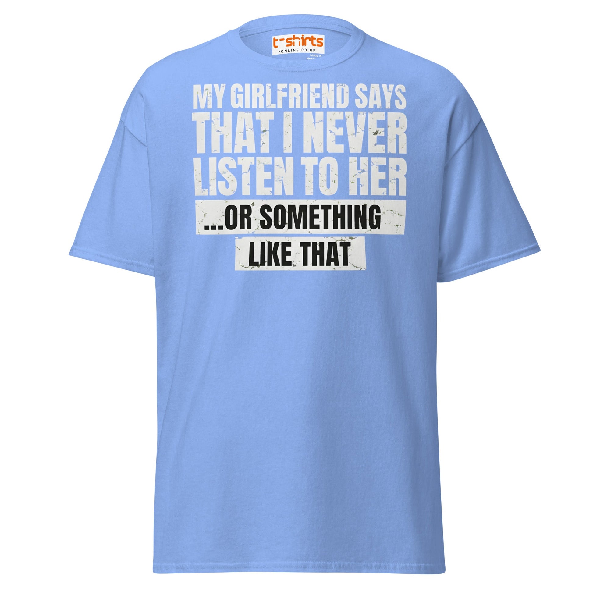 Funny Girlfriend Quote T-Shirt - Carolina Blue - T-Shirts Online