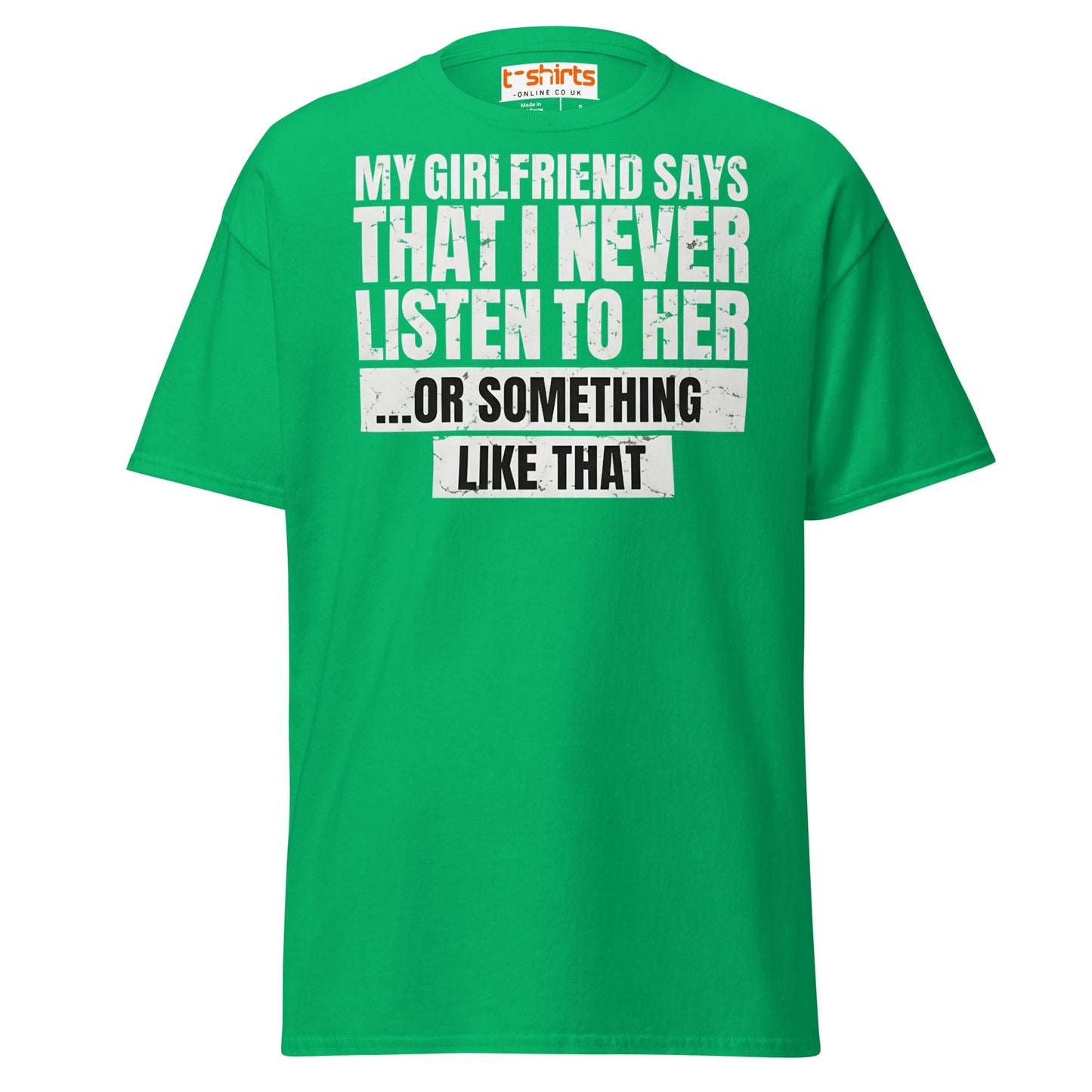 Funny Girlfriend Quote T-Shirt - Irish Green - T-Shirts Online
