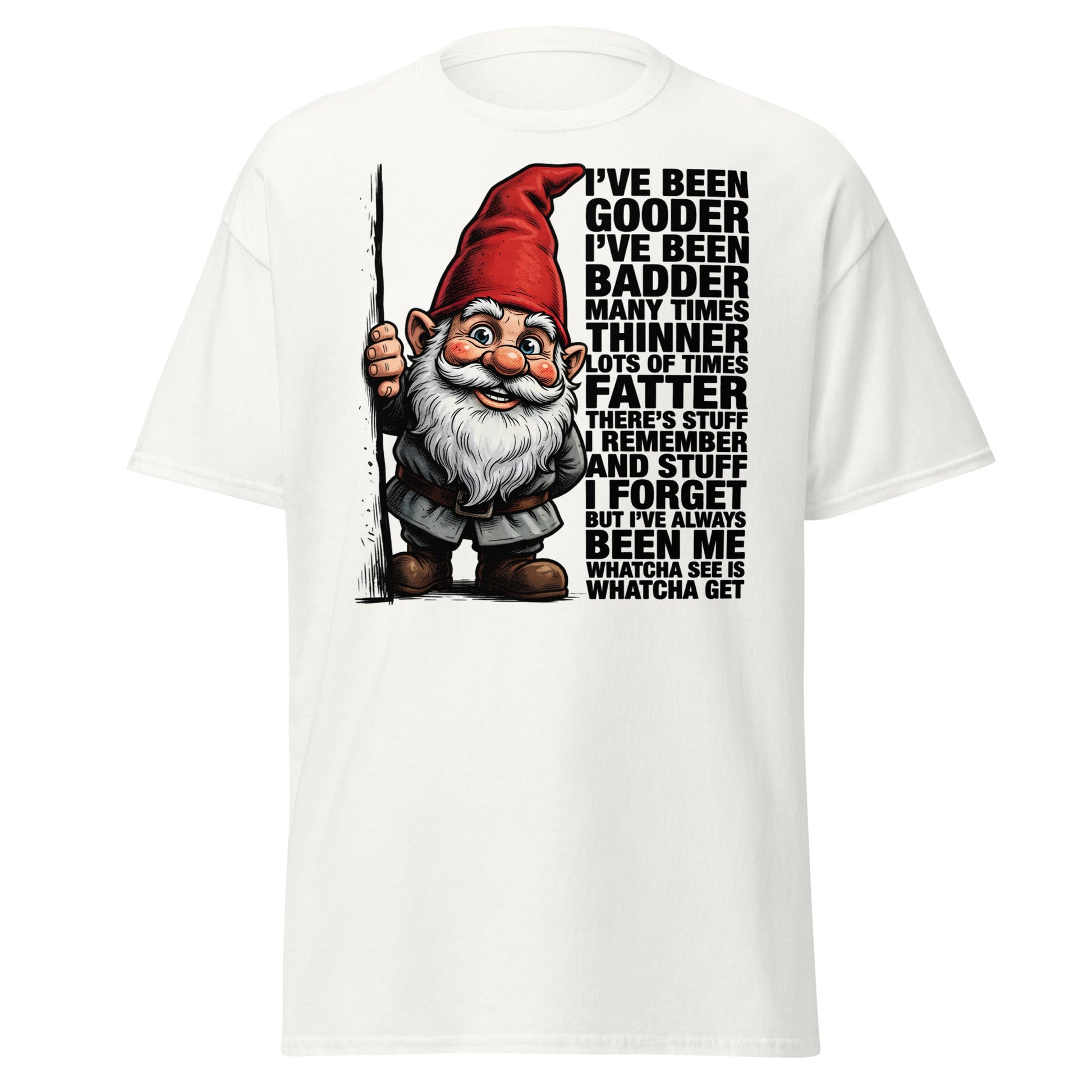 Funny Gnome T-Shirt - Whatcha See Is Whatcha Get - White - T-Shirts Online