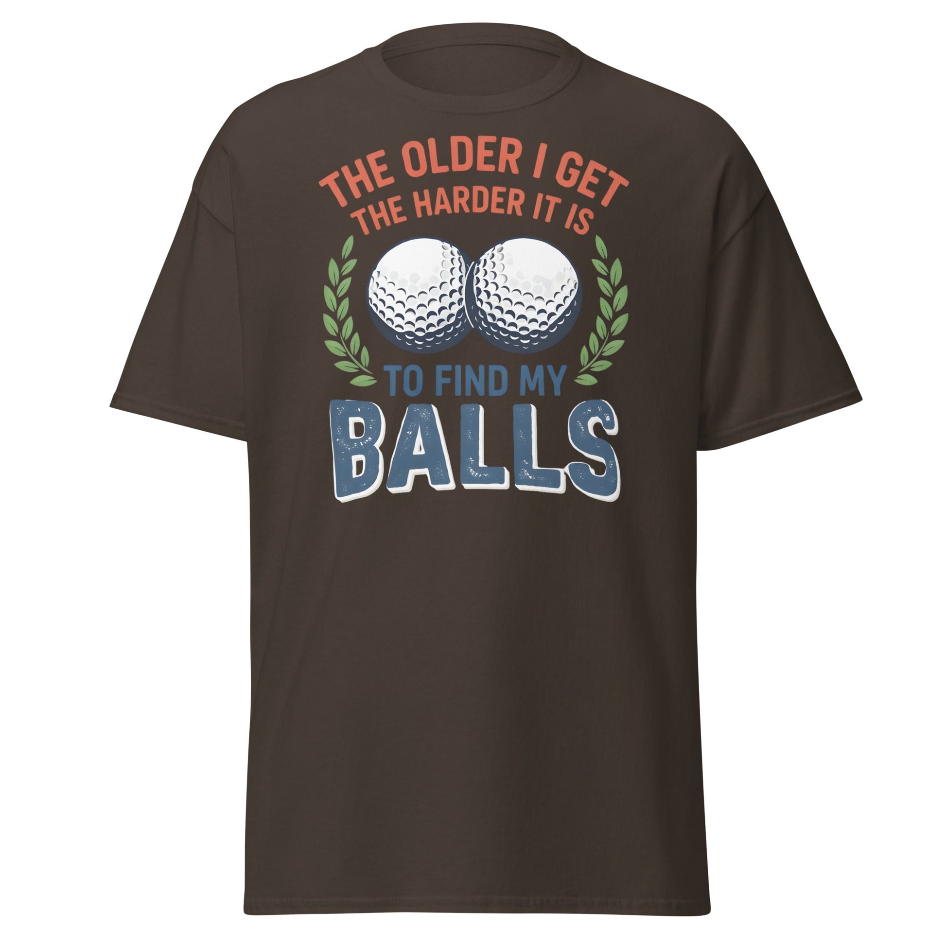 Funny Golf Balls T-Shirt - Relatable Aging Golfer Gag Gift - Dark Chocolate - T-Shirts Online