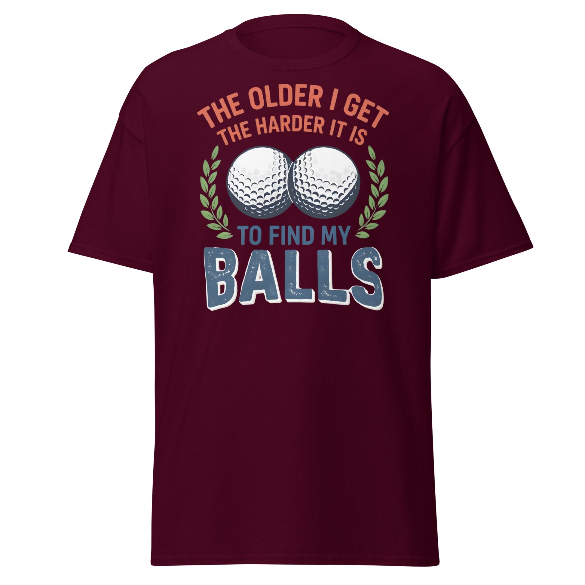 Funny Golf Balls T-Shirt - Relatable Aging Golfer Gag Gift - Maroon - T-Shirts Online