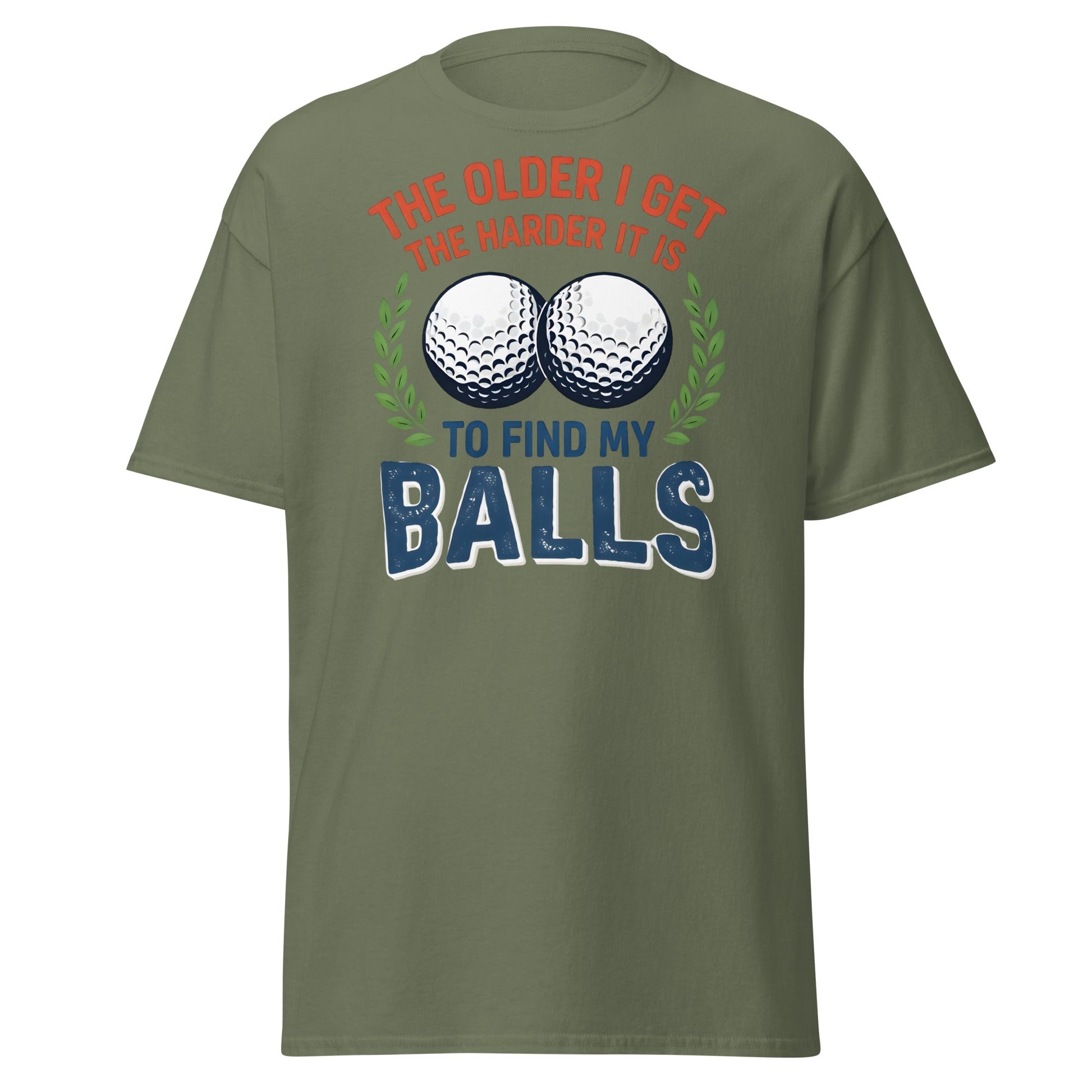 Funny Golf Balls T-Shirt - Relatable Aging Golfer Gag Gift - Military Green - T-Shirts Online