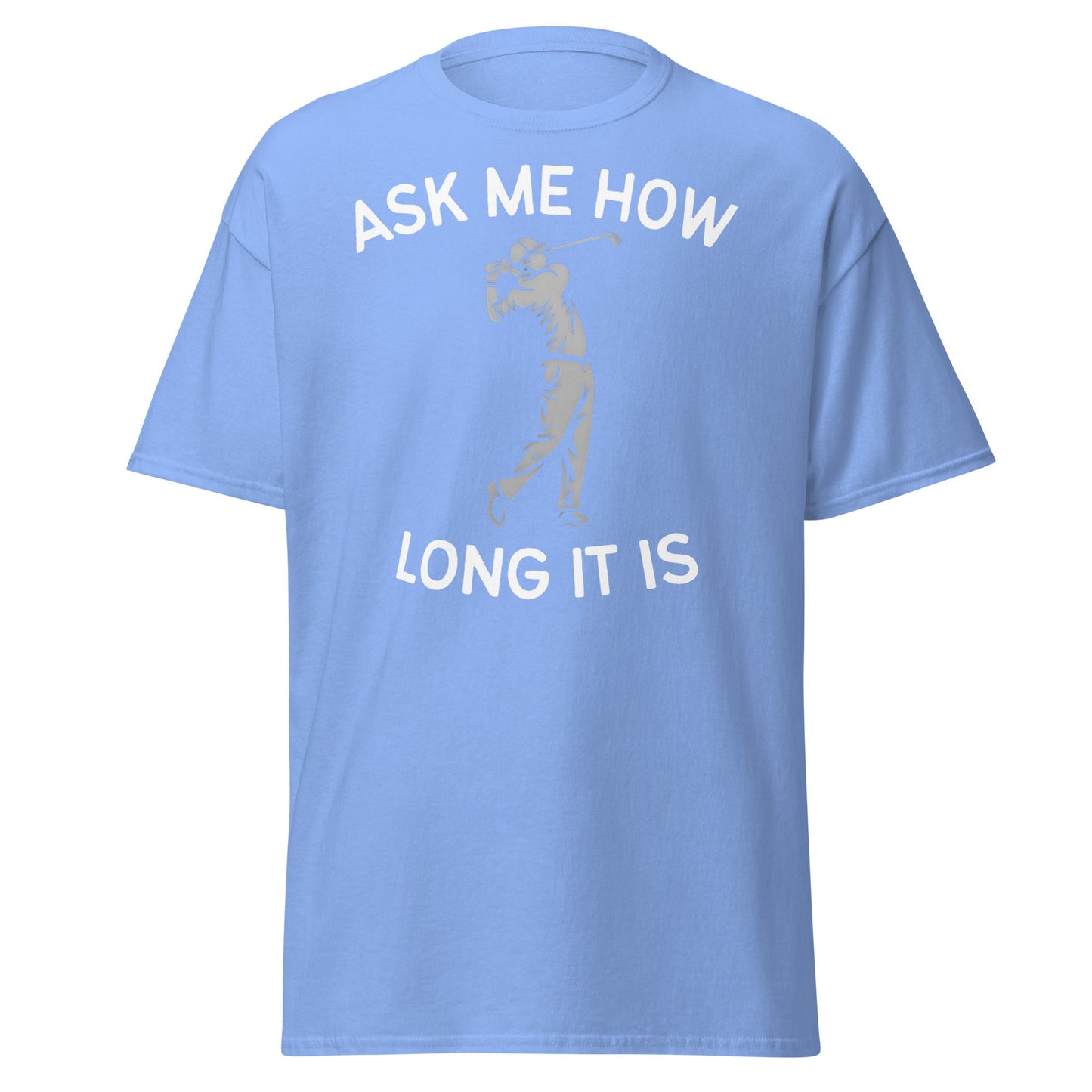 Funny Golf Shirt - Ask Me How Long It Is Adult Humor Tee - Carolina Blue - T-Shirts Online
