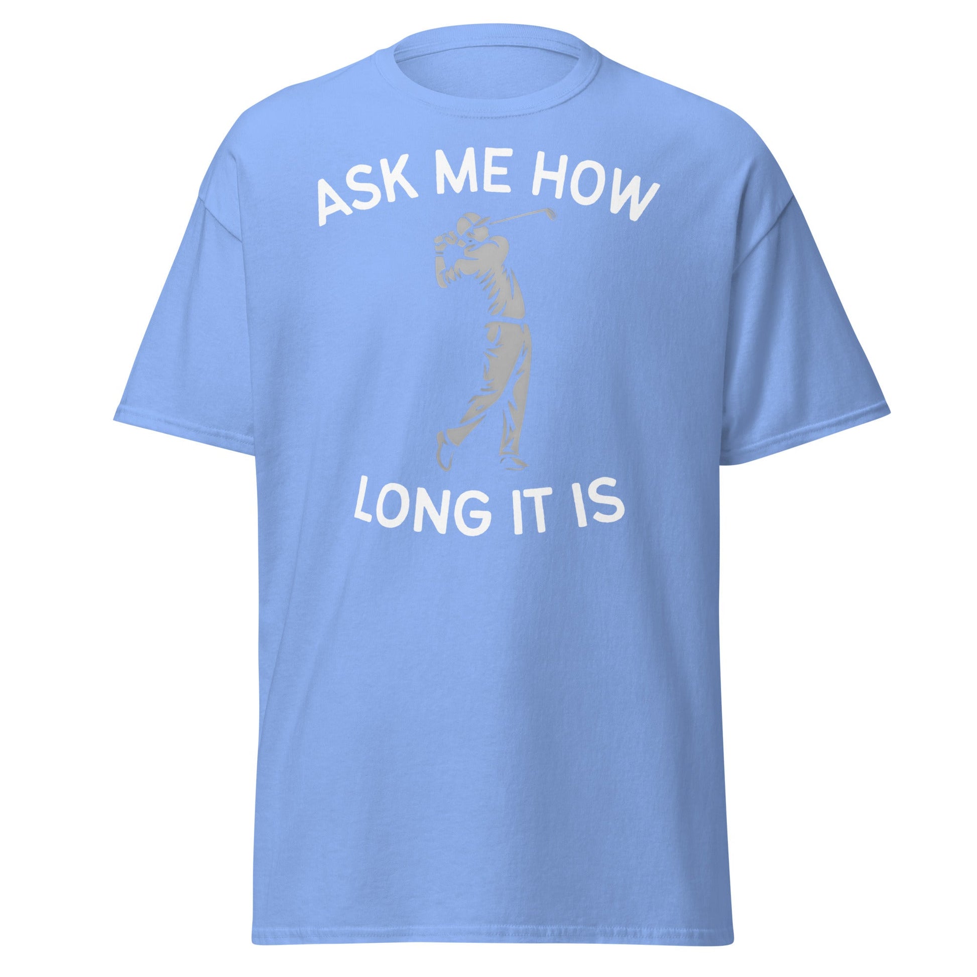 Funny Golf Shirt - Ask Me How Long It Is Adult Humor Tee - Carolina Blue - T-Shirts Online