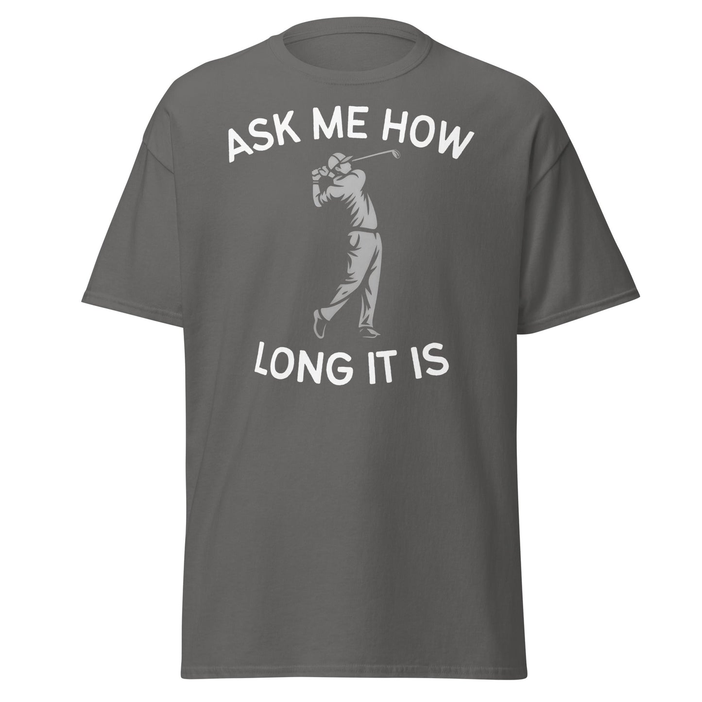 Funny Golf Shirt - Ask Me How Long It Is Adult Humor Tee - Charcoal - T-Shirts Online
