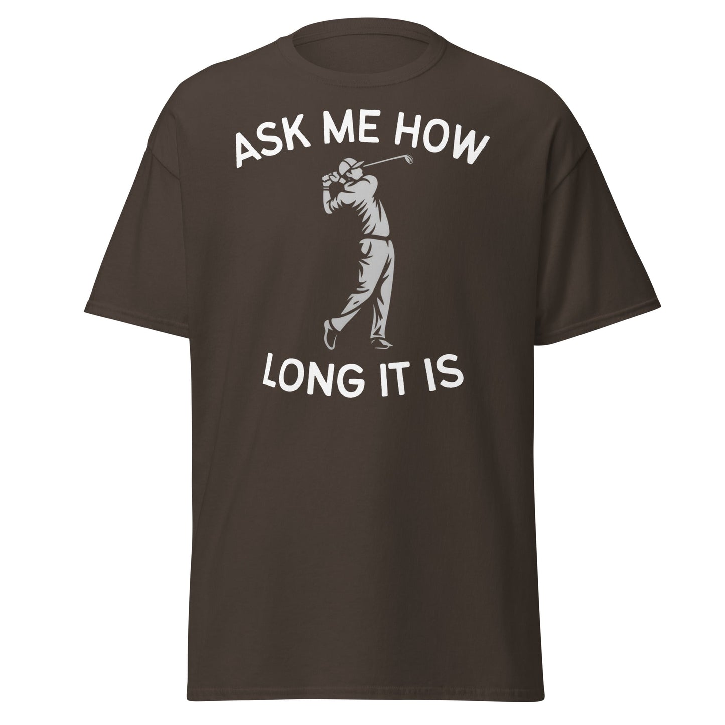Funny Golf Shirt - Ask Me How Long It Is Adult Humor Tee - Dark Chocolate - T-Shirts Online
