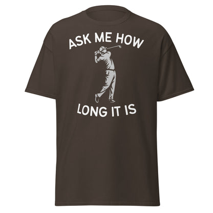 Funny Golf Shirt - Ask Me How Long It Is Adult Humor Tee - Dark Chocolate - T-Shirts Online