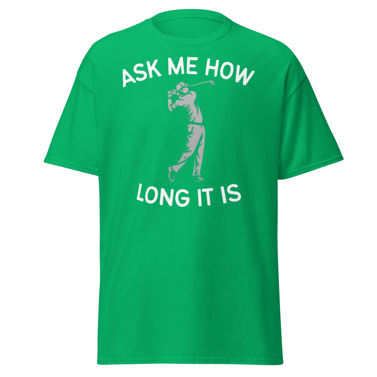 Funny Golf Shirt - Ask Me How Long It Is Adult Humor Tee - Irish Green - T-Shirts Online