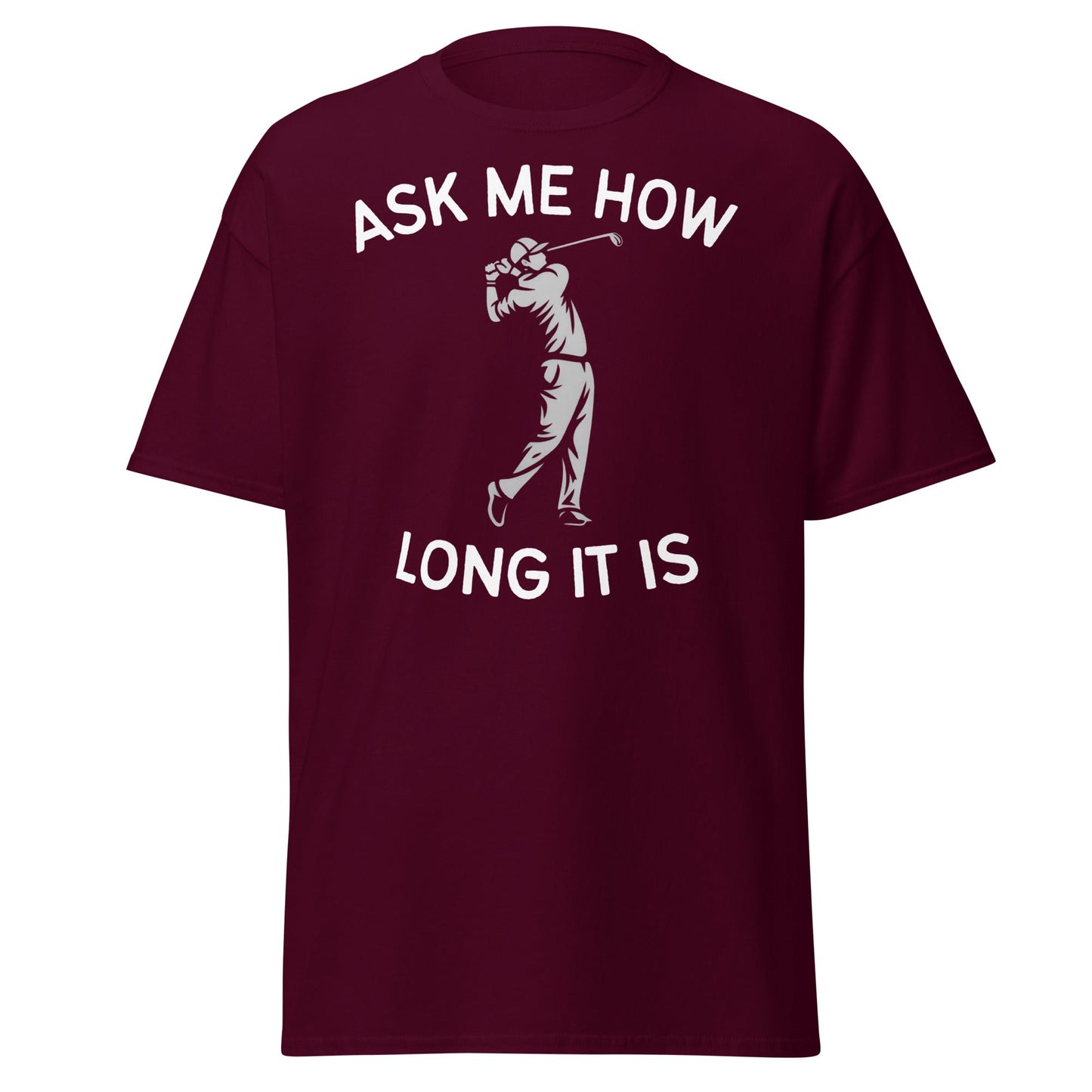 Funny Golf Shirt - Ask Me How Long It Is Adult Humor Tee - Maroon - T-Shirts Online
