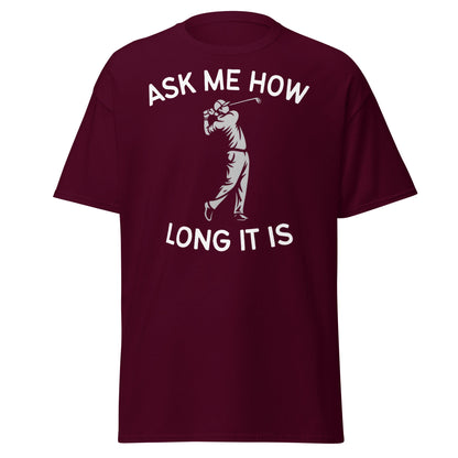 Funny Golf Shirt - Ask Me How Long It Is Adult Humor Tee - Maroon - T-Shirts Online