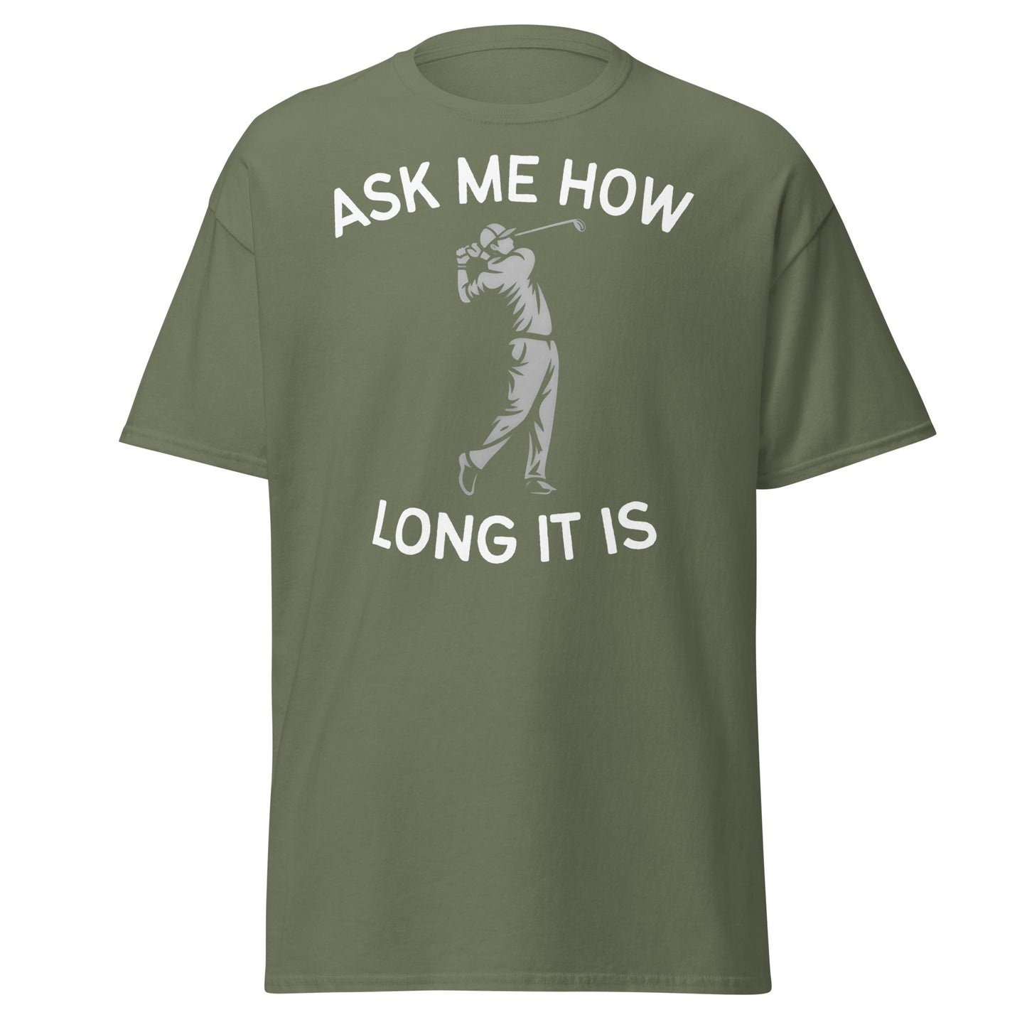 Funny Golf Shirt - Ask Me How Long It Is Adult Humor Tee - Military Green - T-Shirts Online