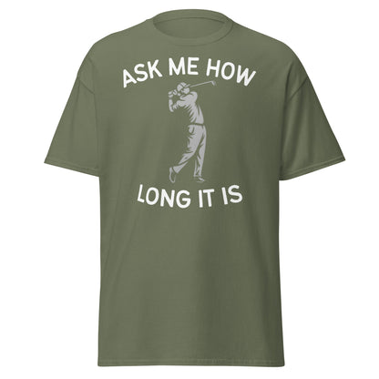 Funny Golf Shirt - Ask Me How Long It Is Adult Humor Tee - Military Green - T-Shirts Online