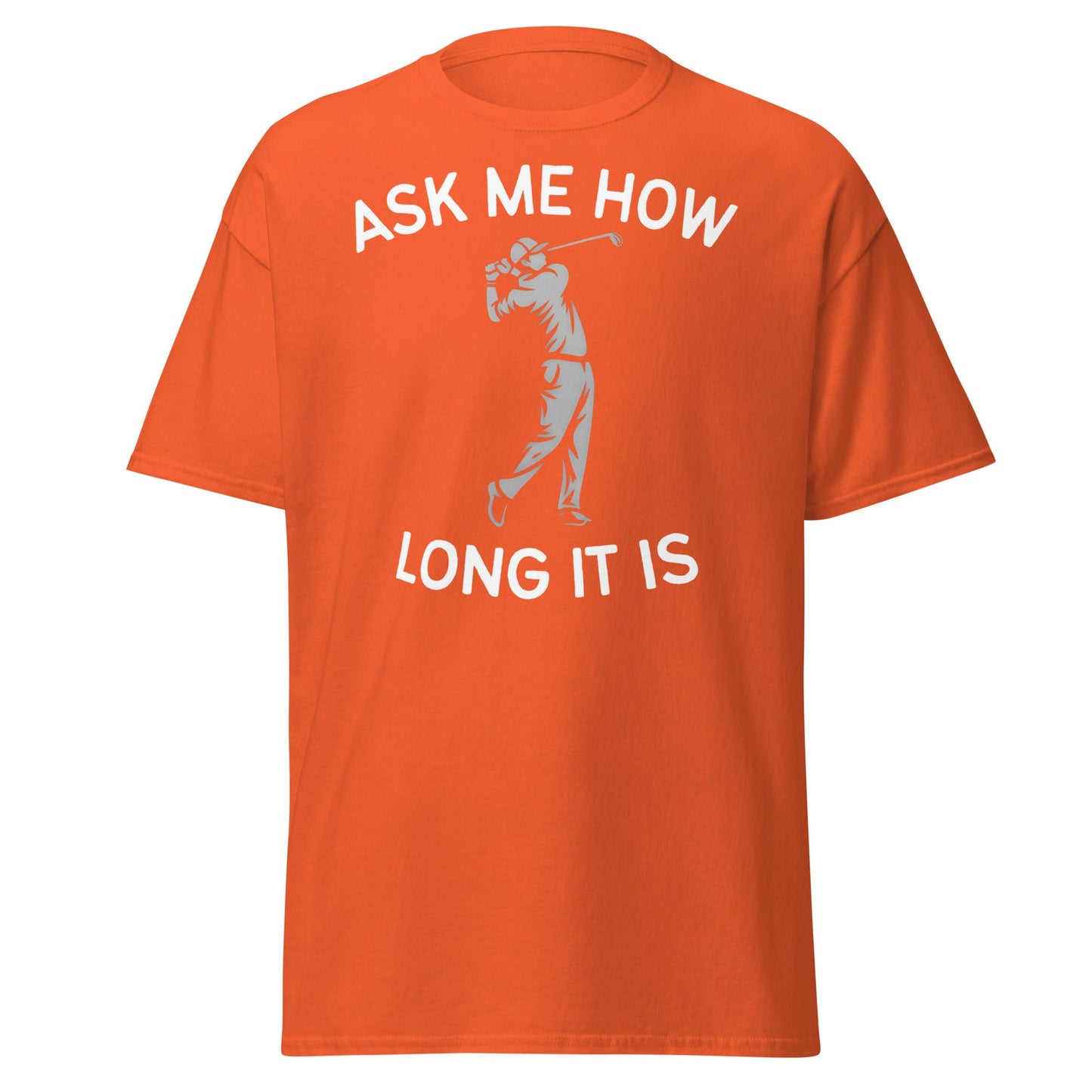 Funny Golf Shirt - Ask Me How Long It Is Adult Humor Tee - Orange - T-Shirts Online