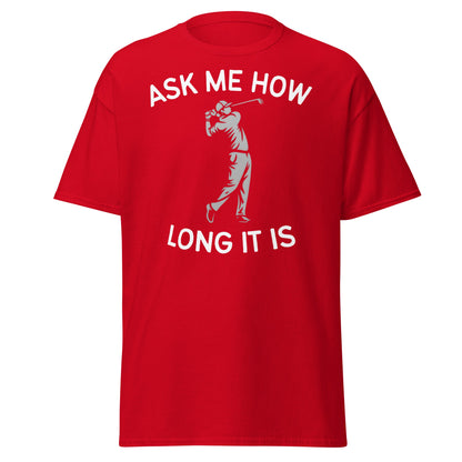 Funny Golf Shirt - Ask Me How Long It Is Adult Humor Tee - Red - T-Shirts Online