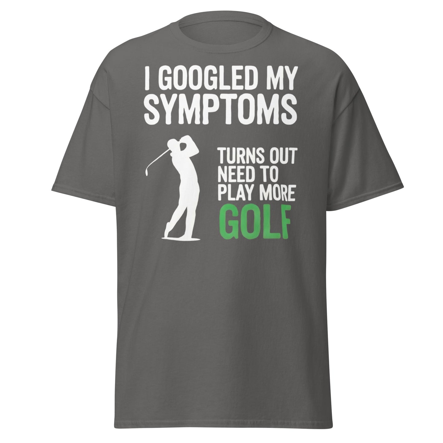 Funny Golf Symptoms T-Shirt - Need More Golf Tee - Charcoal - T-Shirts Online